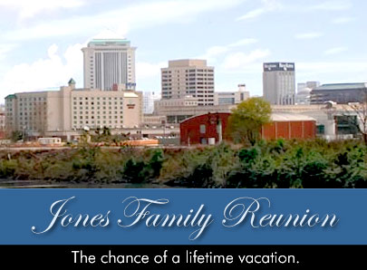Jones Family Reunion - The chance of a lifetime vacation.