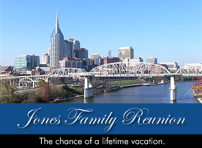 Jones Family Reunion - The chance of a lifetime vacation.