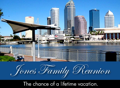 Jones Family Reunion - The chance of a lifetime vacation.